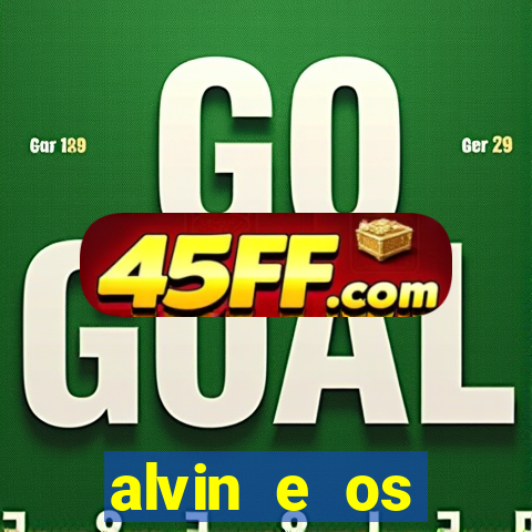 alvin e os esquilos 3 filme completo dublado